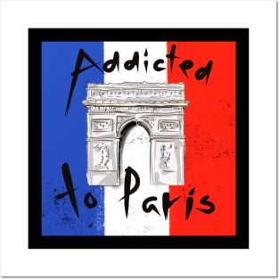 addicted to Paris. french flag and the Triumph Arc Posters and Art